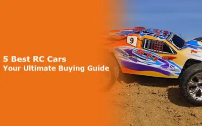 5 Best RC Cars in 2022: Your Ultimate Buying Guide